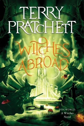 Witches Abroad: Book 3 in the Discworld Witches Series – A Satirical Comic Fantasy Adventure Cover Image